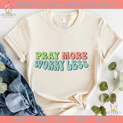 pray more worry less retro svg design
