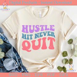 hustle hit never quit retro svg design
