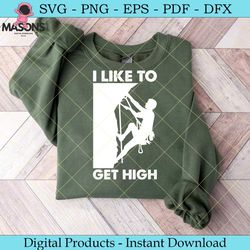i like to get high climbing svg tshirt