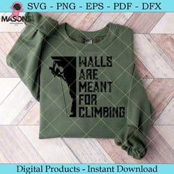 walls are meant for climbing svg tshirt