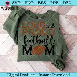 loud and proud football mom svg tshirt