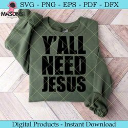 y'all need jesus svg cut file