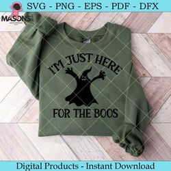 i'm just here for the boos halloween svg