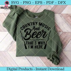 country music and beer that's why i'm