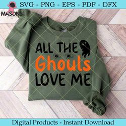 all the ghouls love me halloween svg