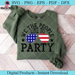 we the people like to party 4th of july