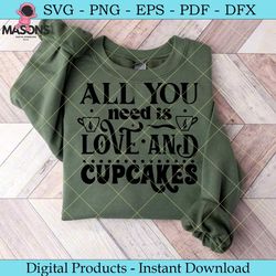 all you need is love and cupcakes  svg