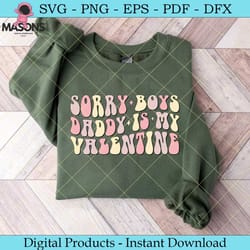sorry boys daddy is my valentine retro