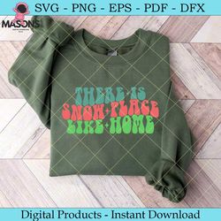 there is snow place like home retro svg