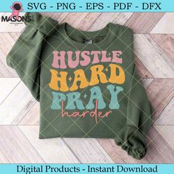 hustle hard pray harder retro svg