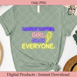 make it happen girl shock everyone art