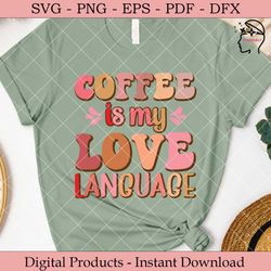 coffee is my love language svg
