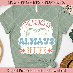 the books is always better book lover