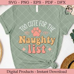 too cute for the naughty list  svg