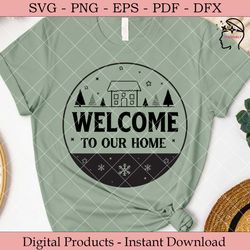welcome to our home round sign svg