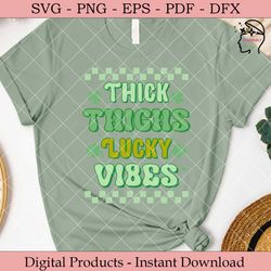 thick thighs lucky vibes  st patrick's