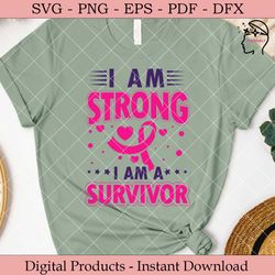 i am strong i am a survivor svg.