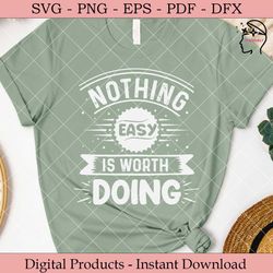 nothing easy is worth doing svg.