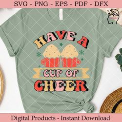 have a cup of cheer  christmas svg