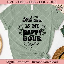 nap time is my happy hour  svg