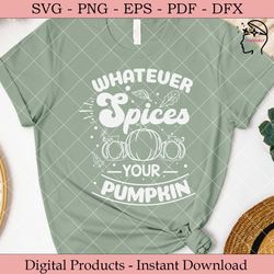 whatever spices your pumpkin fall svg