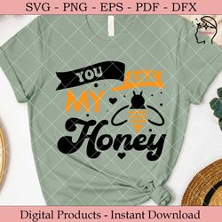 you are my honey honey bee svg