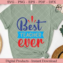 best teacher ever  back to school svg.
