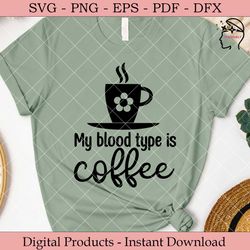 my blood type is coffee.