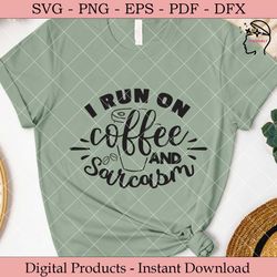 i run coffee and sarcasm.