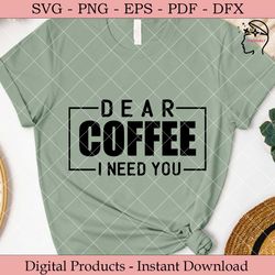 dear coffee i need you.