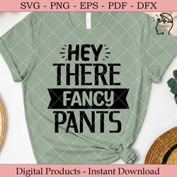 hey there fancy pants.