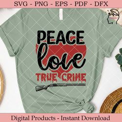 peace love true crime.