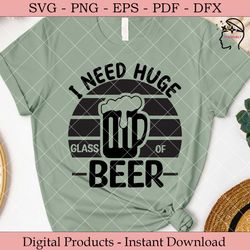 i need huge glass of beer.