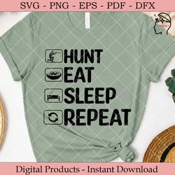 hunt eat sleep repeat.