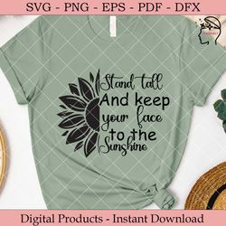 stand tall and keep your face to the sun