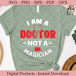 i am a doctor not a magician.