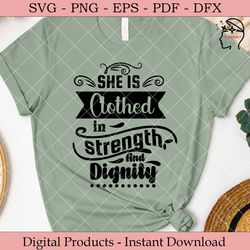 she is clothed in strength and dignity.