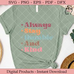 always stay humble and kind svg