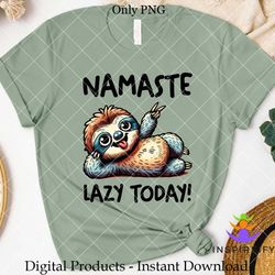 chill sloth namaste lazy vibes png