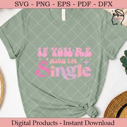 if you're rich i'm single retro svg.