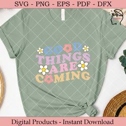 good things are coming groovy retro.