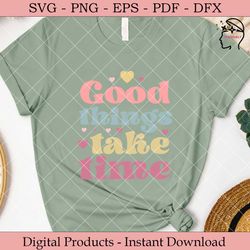 good things take time retro svg.