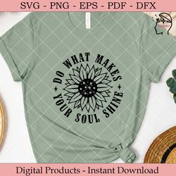 do what makes your soul shine svg.