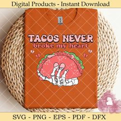 tacos never broke my heart love puns