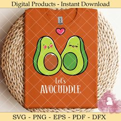 let's avocuddle avocado valentine svg