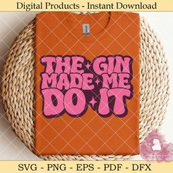 the gin made me do it svg design