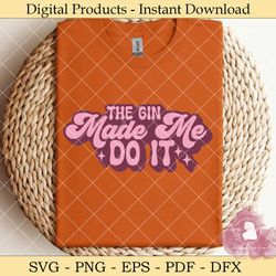 the gin made me do it svg design