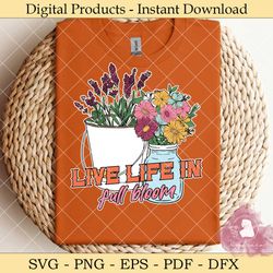 live live in full bloom floral svg