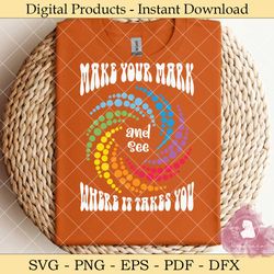 make your mark see where it takes you