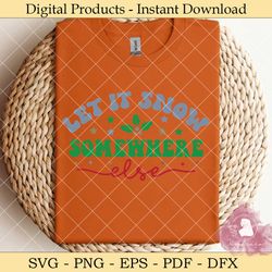 let it snow somewhere else svg design